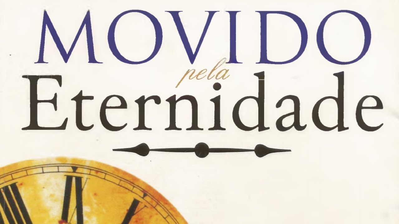 Movidos Pela Eternidade